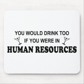 Drink Too - Human Resources Mouse Mat