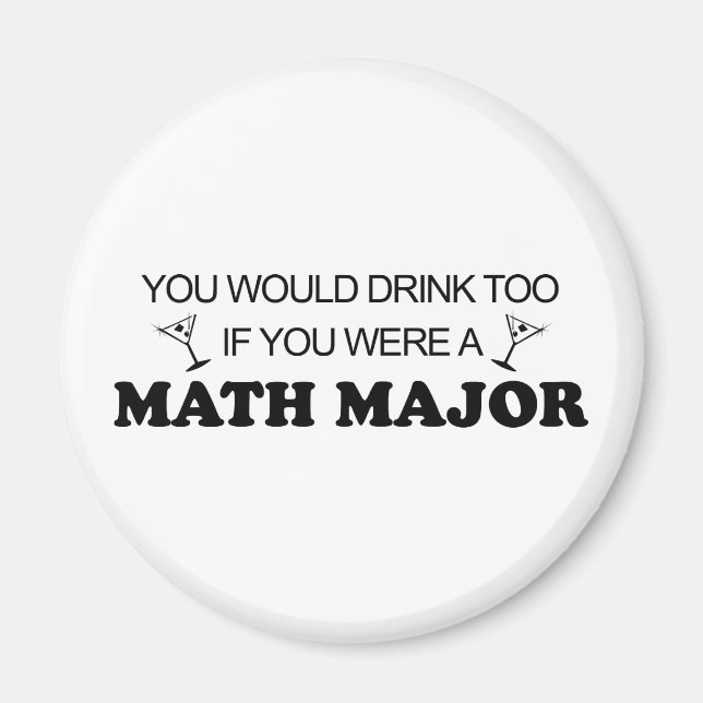 Drink Too - Math Major Magnet (Front)