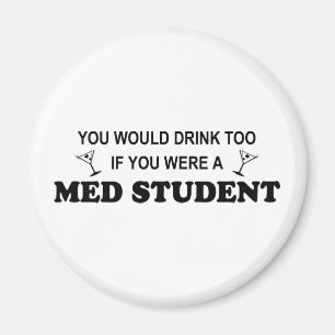 Drink Too - Med Student Magnet