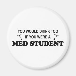 Drink Too - Med Student Magnet