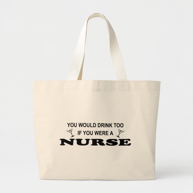 Drink Too - Nurse Large Tote Bag (Front)