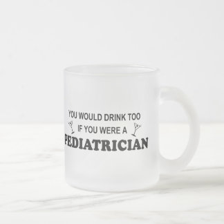 Drink Too - Paediatrician Frosted Glass Coffee Mug
