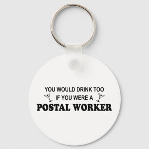 Drink Too - Postal Worker Key Ring