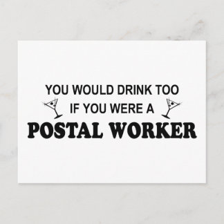 Drink Too - Postal Worker Postcard