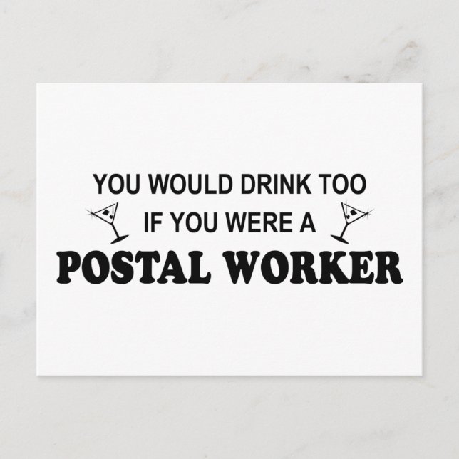 Drink Too - Postal Worker Postcard (Front)
