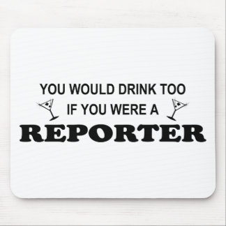 Drink Too - Reporter Mouse Mat