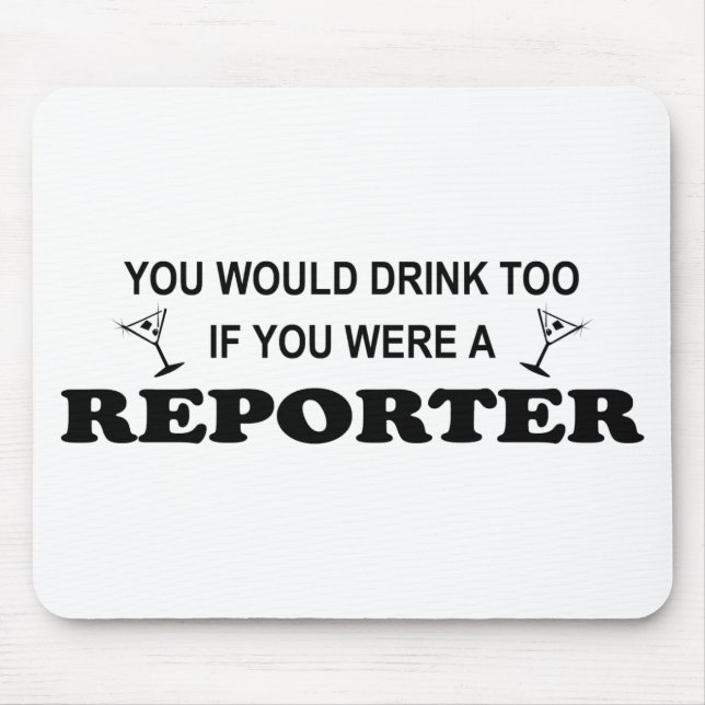 Drink Too - Reporter Mouse Mat (Front)