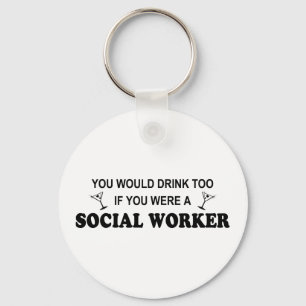 Drink Too - Social Worker Key Ring