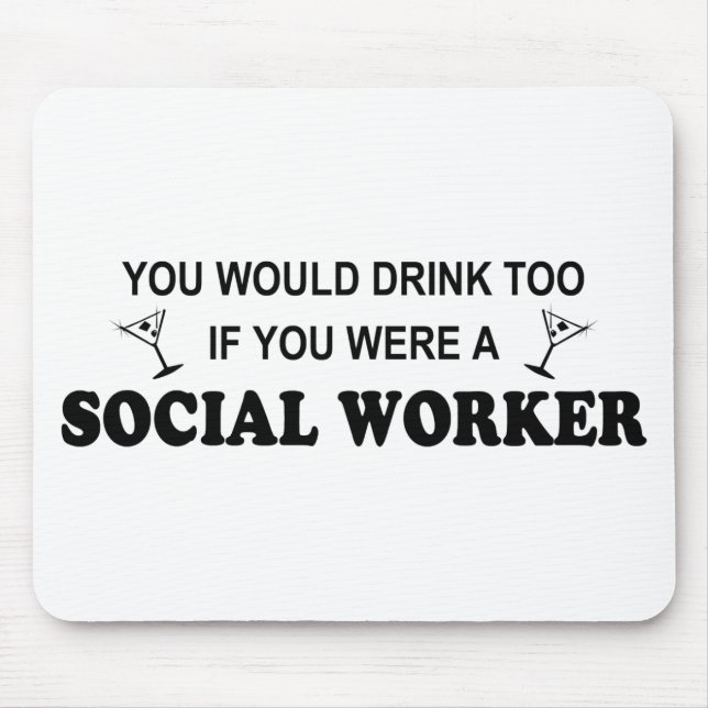 Drink Too - Social Worker Mouse Mat (Front)