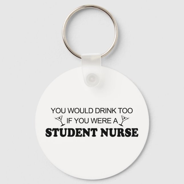 Drink Too - Student Nurse Key Ring (Front)