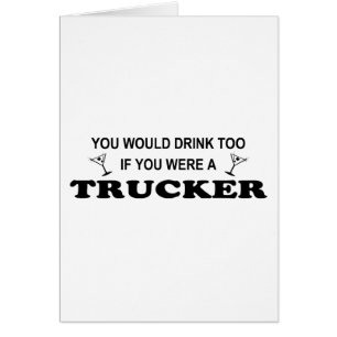 Drink Too - Trucker