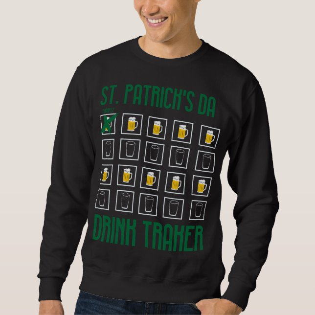 Drink Tracker Long Sleeve - Cool St. Patrick Day G Sweatshirt (Front)
