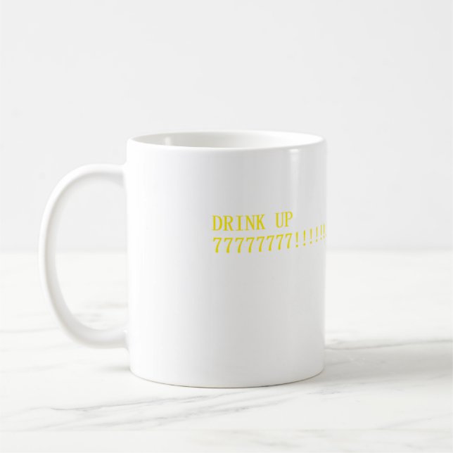 Drink Up77777777!!!!!!!! Coffee Mug (Left)