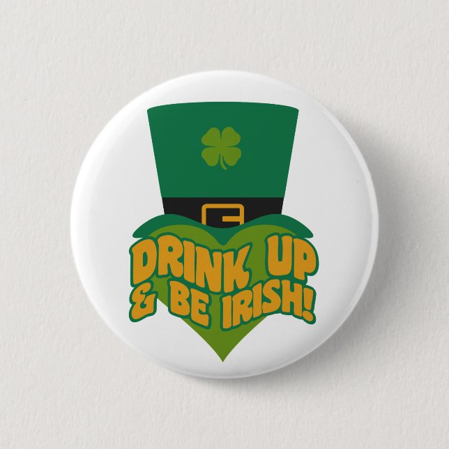 "Drink Up & Be Irish!"  buttons (Front)