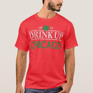 Drink Up Chicago Irish St Patricks Day T-Shirt