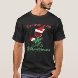 Drink Up Its Christmas Wine Glass Santa Hat T-Shirt<br><div class="desc">Drink Up Its Christmas Wine Glass Santa Hat</div>