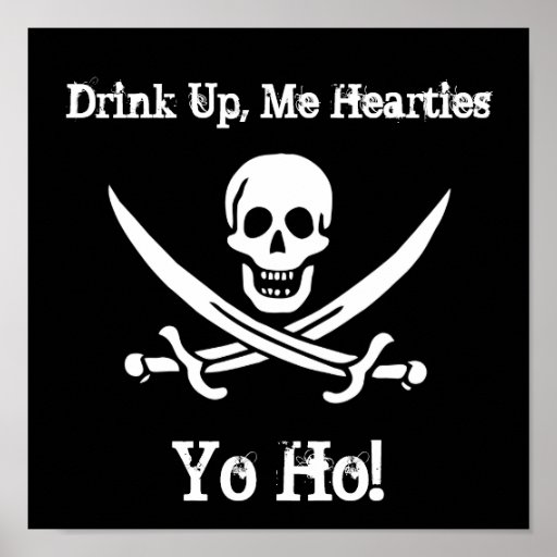 Drink Up, Me Hearties, Yo Ho! Poster | Zazzle