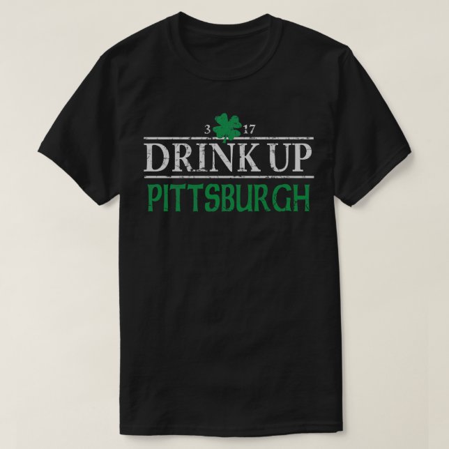 Drink Up Pittsburgh Irish St Patricks Day T-Shirt (Design Front)