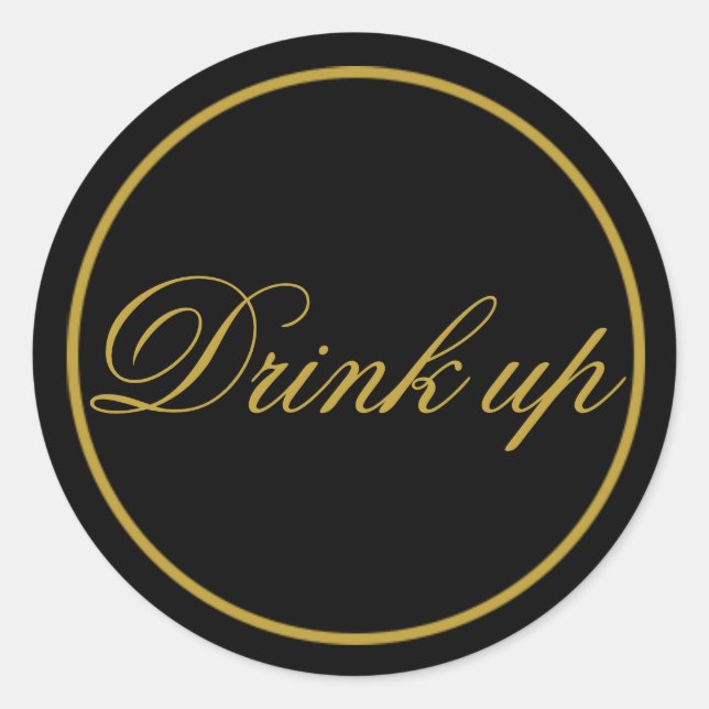 Drink Up Wedding Sticker Black Gold (Front)