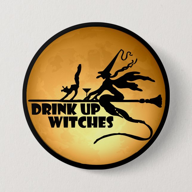 Drink Up Witches 7.5 Cm Round Badge (Front)