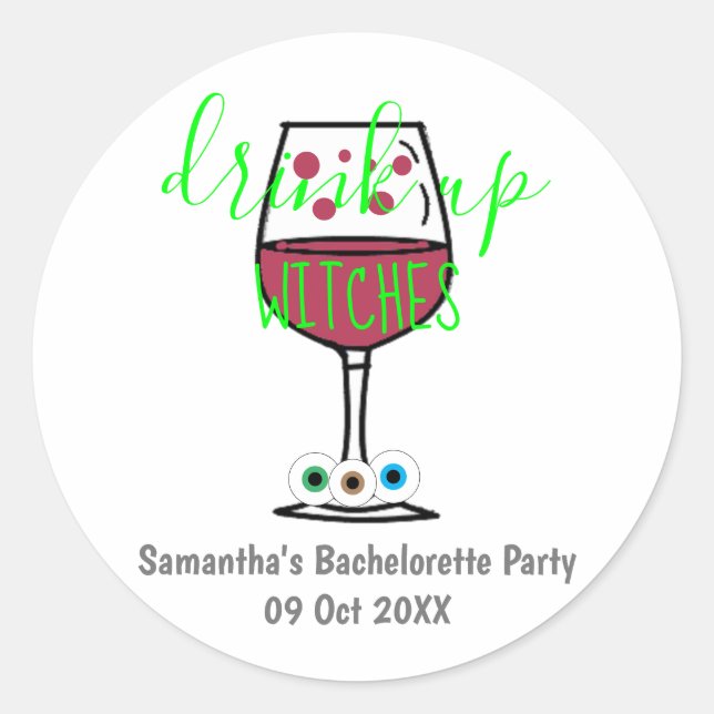 Drink Up Witches Halloween Bachelorette Classic Round Sticker (Front)