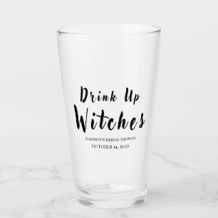 Drink Up Witches Halloween Bachelorette Party Beer Glass