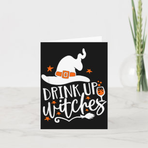 Drink Up Witches Halloween Card