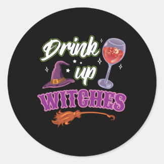 Drink Up Witches Halloween Wine Drinking Shir Classic Round Sticker