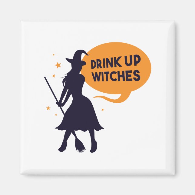 Drink Up Witches Magnet (Front)