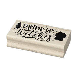 Drink up Witches Rubber Stamp