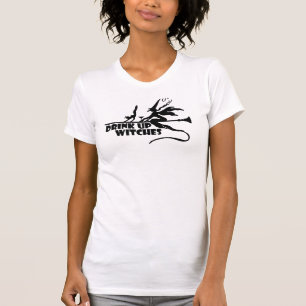 Drink Up Witches T-Shirt