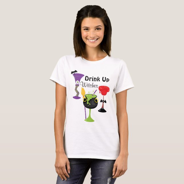 Drink Up Witches T-Shirt (Front Full)
