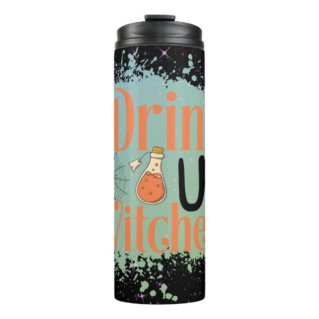 Drink Up Witches! Thermal Tumbler (Front)