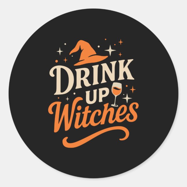 Drink Up Witches Wine Gl Halloween Bachelorette Dr Classic Round Sticker (Front)