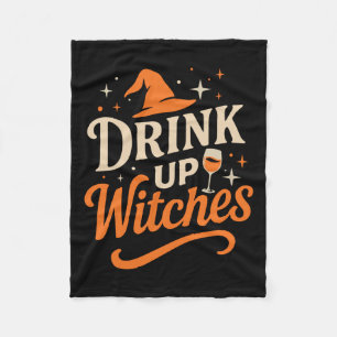 Drink Up Witches Wine Gl Halloween Bachelorette Dr Fleece Blanket