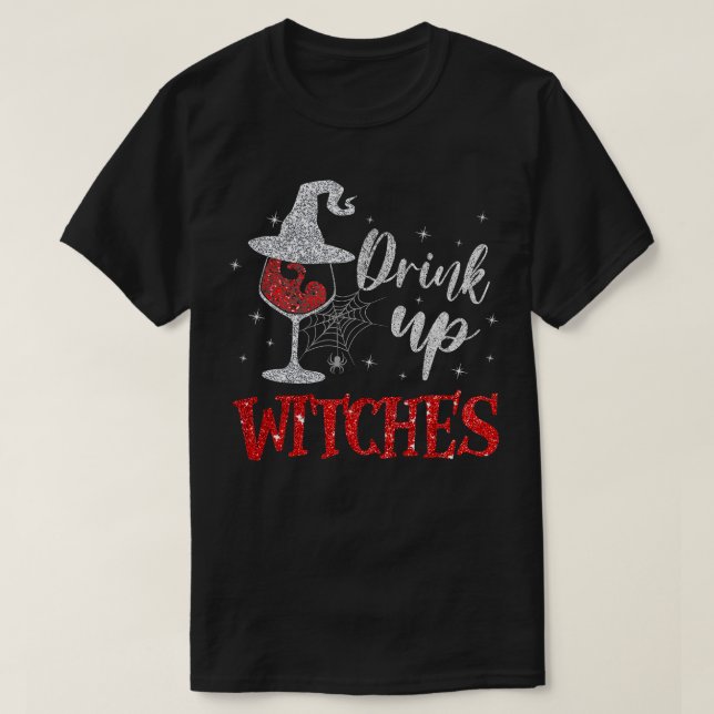 Drink Up Witches Wine Glass Funny Halloween Drinki T-Shirt (Design Front)