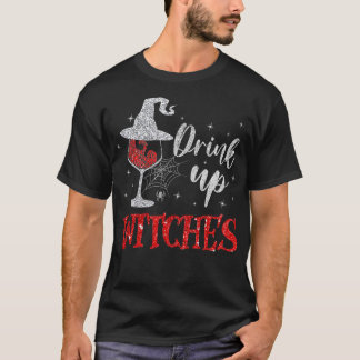 Drink Up Witches Wine Glass Funny Halloween Drinki T-Shirt