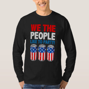 Drink We The People Like To Party Beer USA Flag 4t T-Shirt