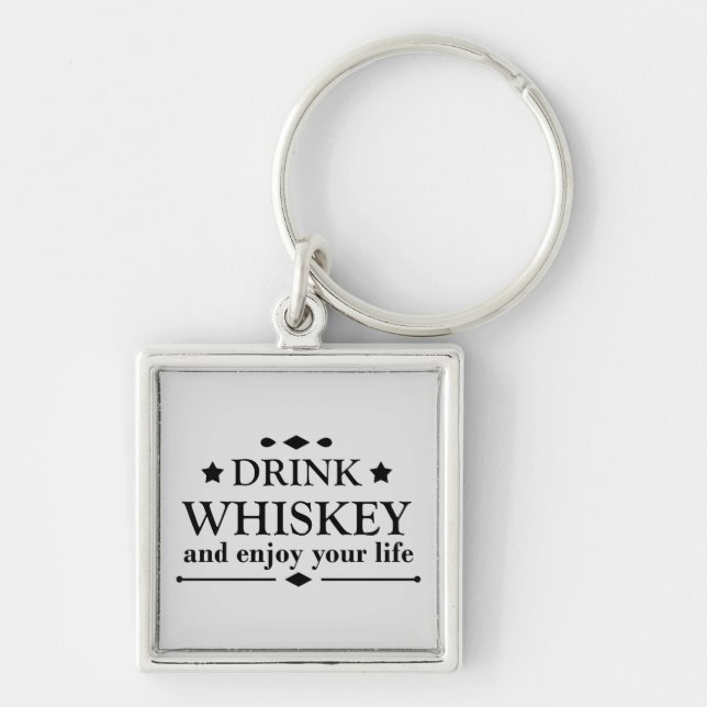 drink whiskey and enjoy your life key ring (Front)
