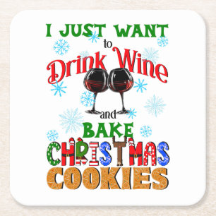 Drink Wine and Bake Christmas Cookies Square Paper Coaster