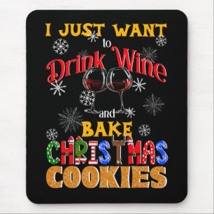 Drink Wine and Bake Christmas Cookies, Xmas Baking Mouse Mat