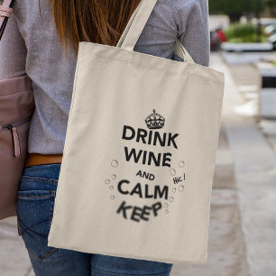 Drink Wine and Calm Keep Tote Bag