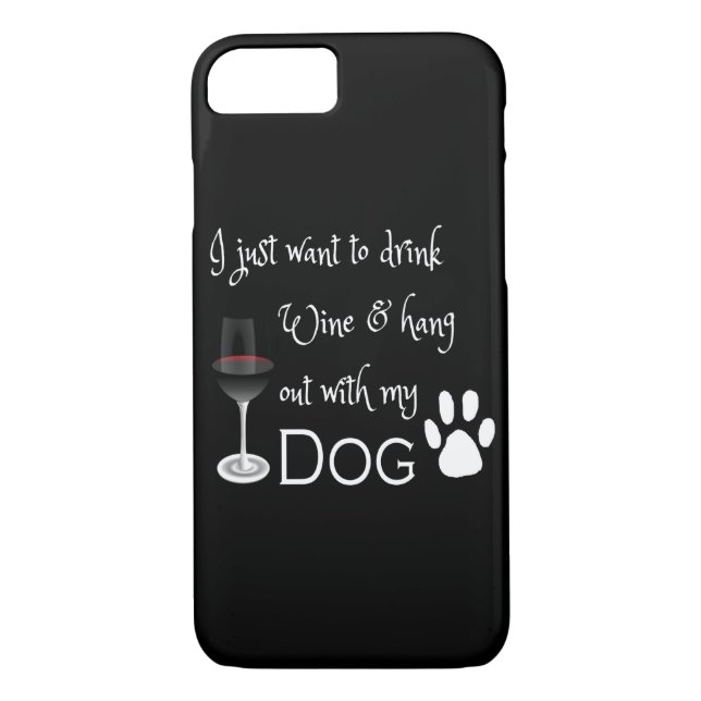 Drink Wine and Hang Out With My Dog iPhone Case (Back)