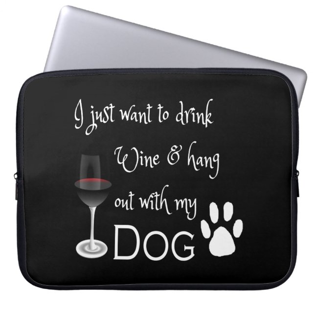 Drink Wine and Hang Out With My Dog Laptop Sleeve (Front)