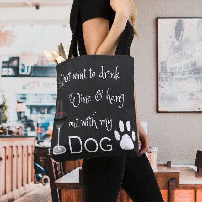 Drink Wine and Hang out with my Dog Tote Bag (Drink Wine and Hang out with my Dog Tote Bag)