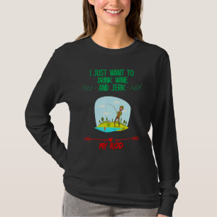 Drink Wine And Jerk My Rod, Fishing Humour Graphic T-Shirt