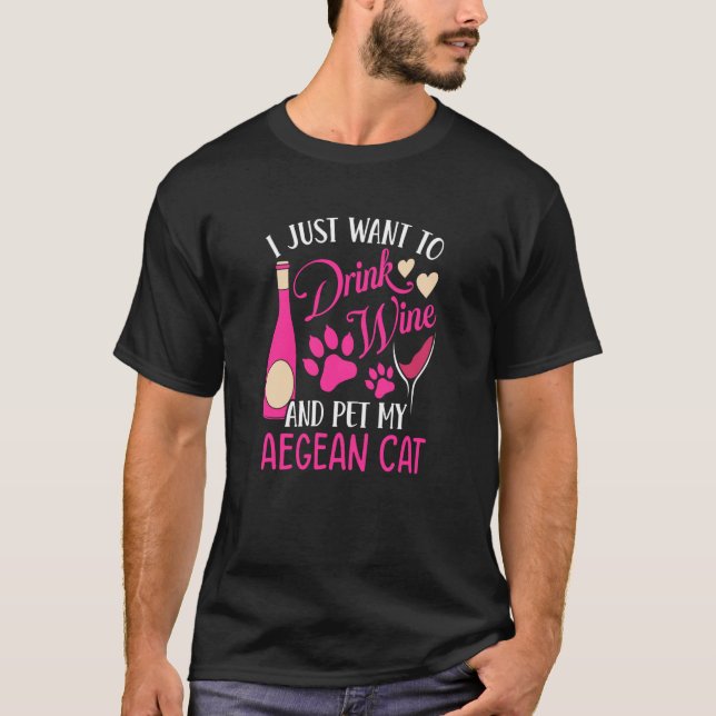 Drink Wine and Pet My Aegean Cat Cat Mom Humor Cat T-Shirt (Front)