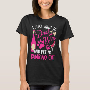 Drink Wine and Pet My Bambino Cat Cat Mum Humour T-Shirt