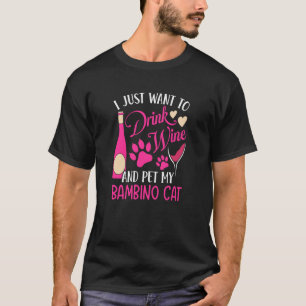 Drink Wine and Pet My Bambino Cat Cat Mum Humour T-Shirt