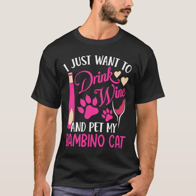 Drink Wine and Pet My Bambino Cat  Cat Mum Humour T-Shirt (Front)